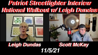 11.5.21 Patriot Streetfighter Interview Leigh Dundas, National Pushback