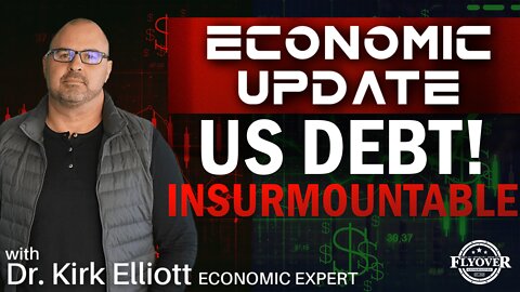 US Debt! Insurmountable | Economic Update 2.7.22 | Flyover Conservatives