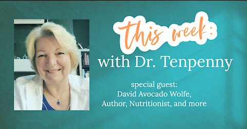 This Week with Dr. Tenpenny - June 26, 2021 special guest Dr. David Avocado Wolfe