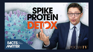 MUST WATCH: Spike Protein Dangers & How To Detoxify From It (Facts Matter)