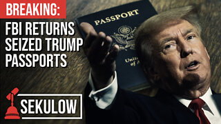 BREAKING: FBI Returns Seized Trump Passports