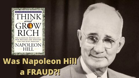 Was Napoleon Hill a Fraud? - Think and Grow Rich?