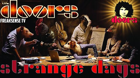 Strange Days by The Doors ~ The Cabal have Made this World STRANGE