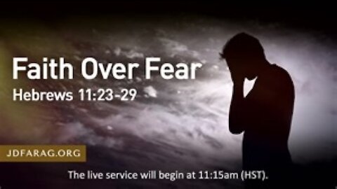 Bible Study with J.D. Farag -- Hebrews 11.23-29 'Faith Over Fear' -- October 31st 2021