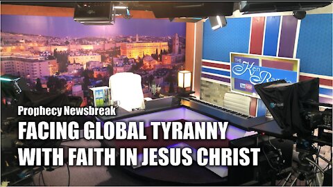 Facing Global Tyranny with Faith in Jesus Christ