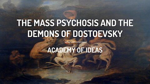 The Mass Psychosis and the Demons of Dostoevsky