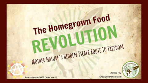 The Homegrown Food Revolution (Nature's Hidden Escape Route To Freedom)
