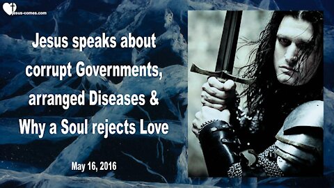 Corrupt Governments, arranged Diseases and why a Soul rejects Love ❤️ Love Letter from Jesus
