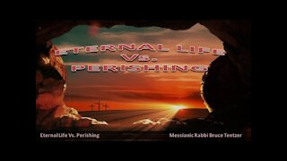 Eternal Life Vs Perishing