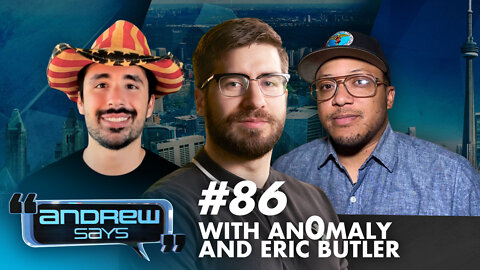 Invisible Handshakes with Eric Butler & An0maly | Andrew Says 86