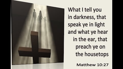 What I tell you in Darkness...Speak In the Light