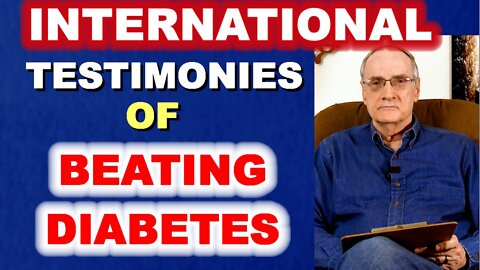International Testimonies of Beating Diabetes