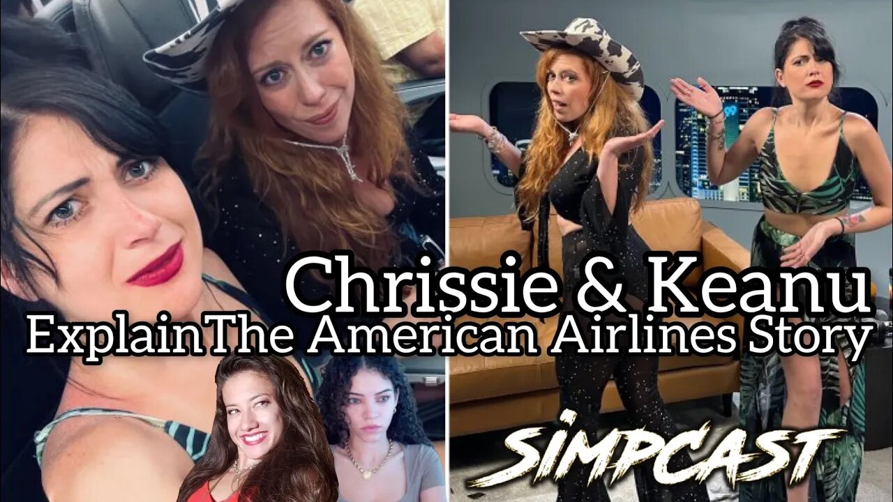Chrissie Mayr And Keanu Thompson Explain American Airlines Story On Simpcast W Brittany Venti And Lila