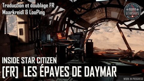 [FR] Inside Star Citizen - Les épaves sur Daymar - Été 2022