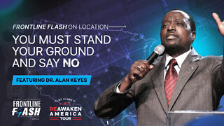Flash™ OL: 'You Must Stand Your Ground And Say "NO!"' feat. Dr. Alan Keyes @ ReAwaken America