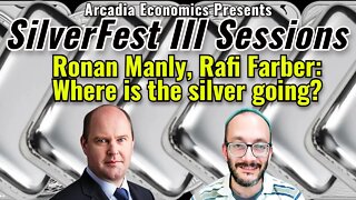 Ronan Manly, Rafi Farber: Where is the silver going?