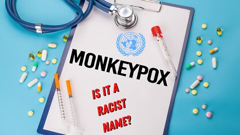 DOES MONKEYPOX NEED A NAME CHANGE?