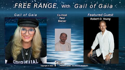 Dr Young on Critical Info That ALL Should Know on Free Range with Gail of Gaia and Paul Biener