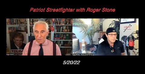 5.20.22 - Patriot Streetfighter with Roger Stone