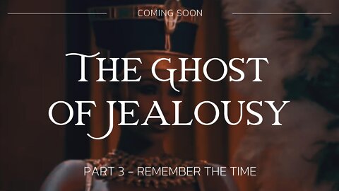 [Teaser] The Ghost Of Jealousy | Part 3 | Remember The Time Part 1: Etemenanki