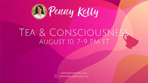 🌸🫖🌸 Tea & Consciousness | 10 Aug 2023, 7-9pm ET 🌸🫖🌸