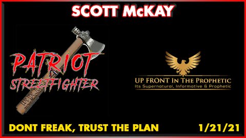 Patriot Street Fighter, Scott Mckay & Sheila Holm ~ Don't Freak, Trust The Plan!!