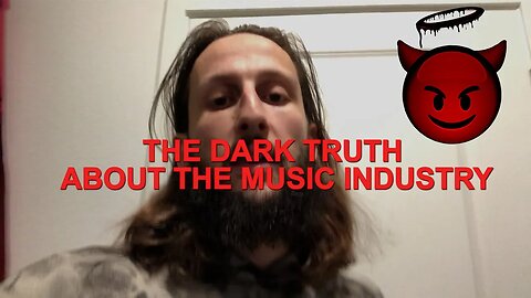 THE DARK TRUTH ABOUT THE MUSIC INDUSTRY