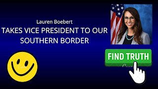 Lauren Boebert from Colorado Took Kamilla to our Border