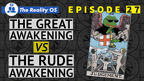 The Great Awakening vs The Rude Awakening