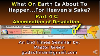What on Earth is about to Happen part 4c Abomination of Desolation