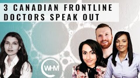 Medical Censorship & Harms of Lockdowns - An exclusive interview with 3 Canadian Frontline Doctors.