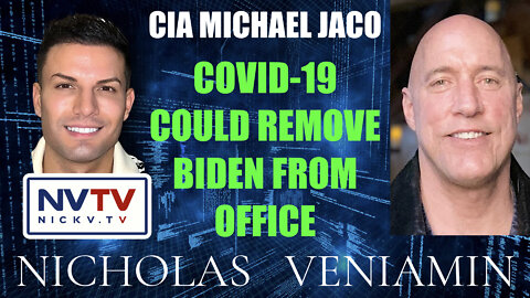 CIA Michael Jaco Discusses Covid-19 Could Remove Biden From Office with Nicholas Veniamin