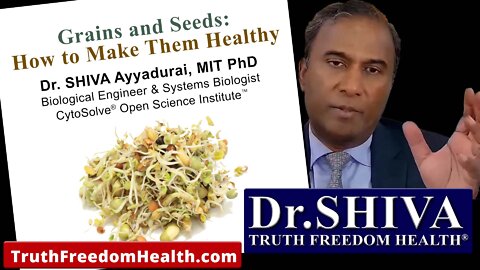 Grains and Seeds: How to Make Them Healthy - Dr. SHIVA