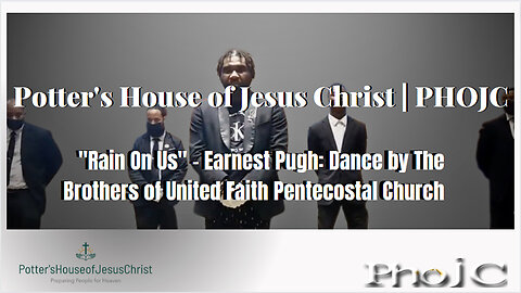 "Rain On Us" - Earnest Pugh: Dance by The Brothers of United Faith Pentecostal Church
