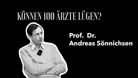 Prof. Dr. Andreas Sönnichsen - "Können 100 Ärzte lügen?"