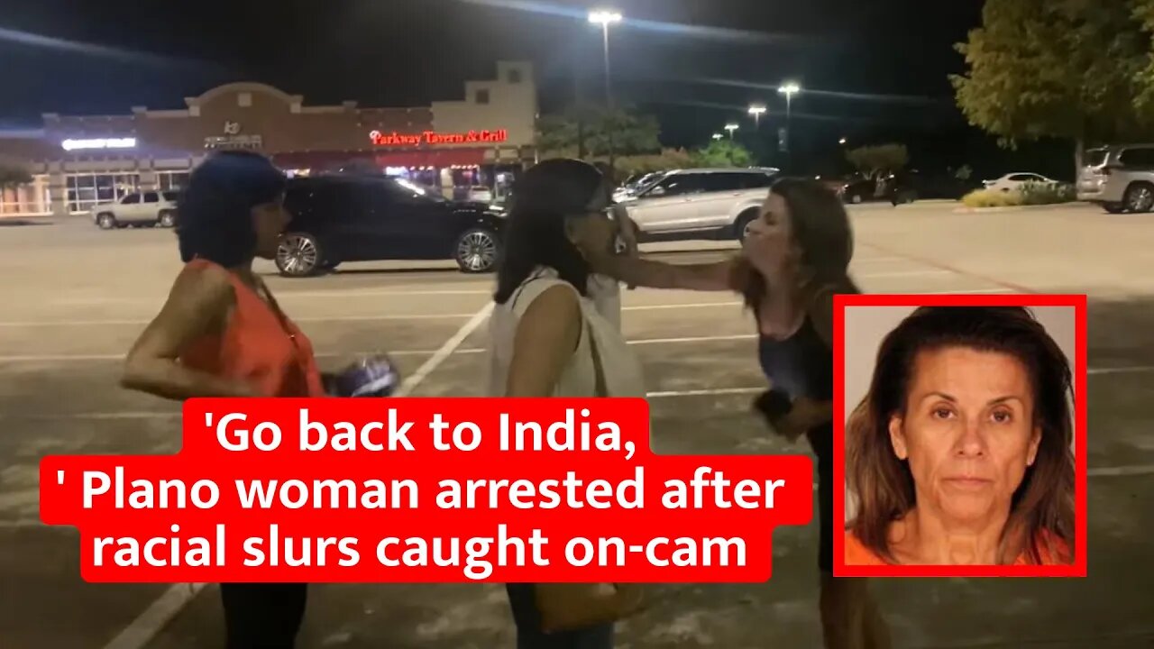 Go Back To India Plano Woman Arrested After Racial Slurs Caught On   DlQEh.qR4e Small Go Back To India Plano Woma 