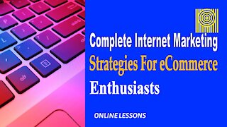 Complete Internet Marketing Strategies For eCommerce Enthusiasts