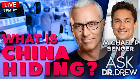 What Is China Hiding About COVID-19? Michael P Senger (Author of Snake Oil: How Xi Jinping Shut Down the World) Speaks – Ask Dr. Drew