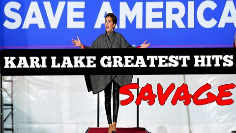 'Kari Lake's GREATEST HITS! The Best Of 'Kari Lake' SAVAGE MOMENTS