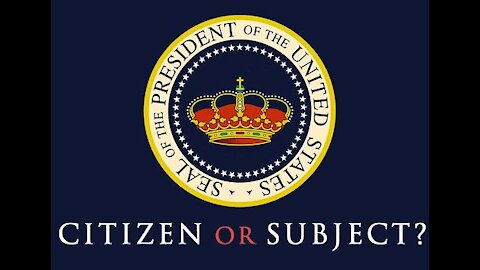 Are you a Citizen or Subject