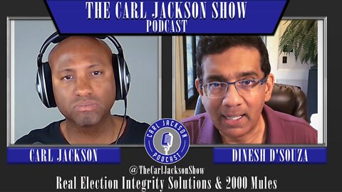 Dinesh D’Souza Talks Real Election Integrity Solutions & #2000Mules w/Carl