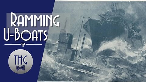 Ramming U-Boats During the Great War.