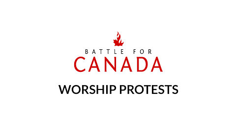 'Let Canada Worship' Protest - Pentecost Sunday - May 23/21