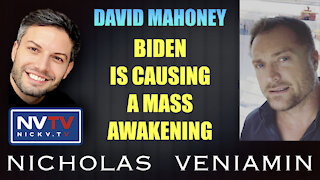 David Mahoney Discusses Biden Causing A Mass Awakening with Nicholas Veniamin