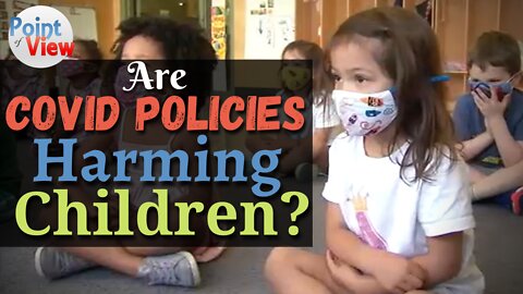 Can Lockdowns, Masks, and Vaccines be Harmful to Children?