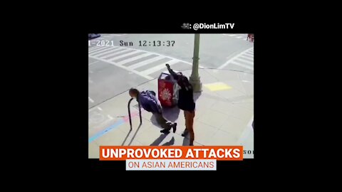 Unprovoked Attacks On Asian Americans - Where's The Outrage?