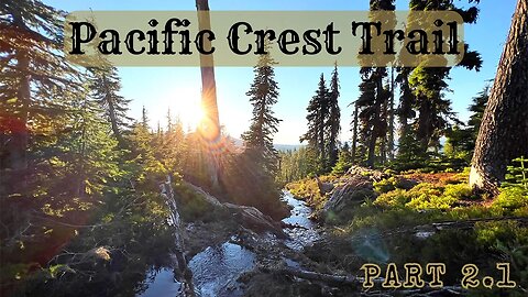 Father Son Adventure On The Pacific Crest Trail - Part 2.1