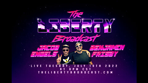 The Liberty Broadcast: Jacob Engels & Benjamin Frisby. Episode #48