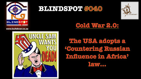 Blindspot 40 - Cold War 2.0: USA adopts ‘Countering Russian Influence in Africa’ law