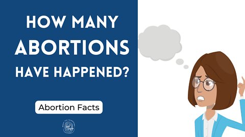 How Many Abortions Have Happened?